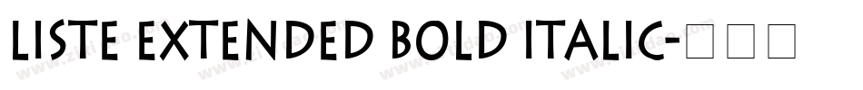 Liste Extended Bold Italic字体转换